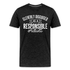 Cleverly Disguised as a Responsible Adult Men's Premium T-Shirt - charcoal grey