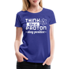 Think Like a Proton Stay Positive Women’s Premium T-Shirt - royal blue