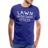 Lawn Enforcement Officer Funny Dad Joke Shirt Men's Premium T-Shirt