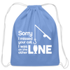 Sorry I Missed Your Call, I was on the Other Line Funny Fishing Cotton Drawstring Bag
