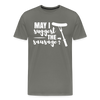 May I Suggest The Sausage Funny BBQ Men's Premium T-Shirt - asphalt gray