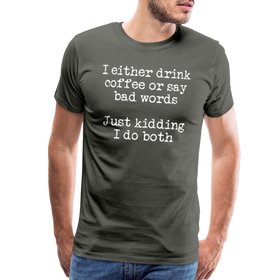 I Either Drink Coffee or Say Bad Words Men's Premium T-Shirt