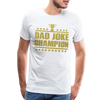 Dad Joke Champion Premium T-Shirt