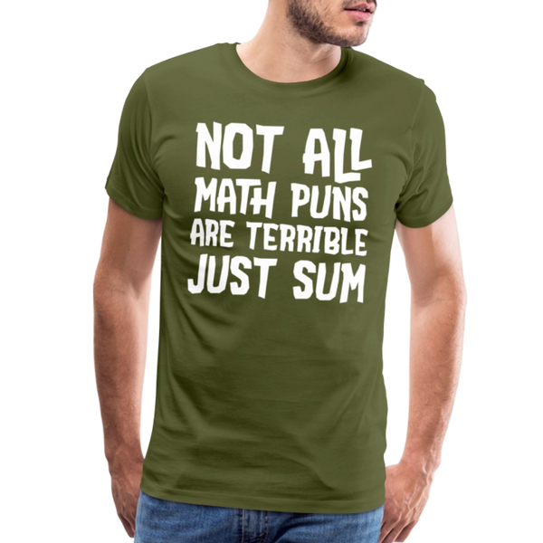 Not All Math Puns Are Terrible Just Sum Men's Premium T-Shirt - olive green