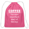 Coffee The Most Important Meal of the Day Funny Cotton Drawstring Bag - pink