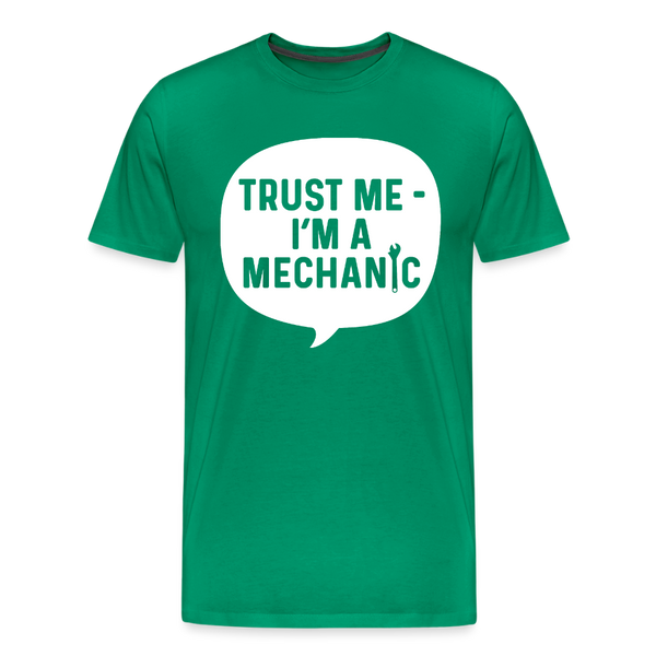 Trust Me I'm a Mechanic Funny Men's Premium T-Shirt - kelly green