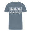 He He He The Laughing Gas Men's Premium T-Shirt
