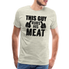 This Guy Rubs His Meat Funny BBQ Men's Premium T-Shirt - heather oatmeal