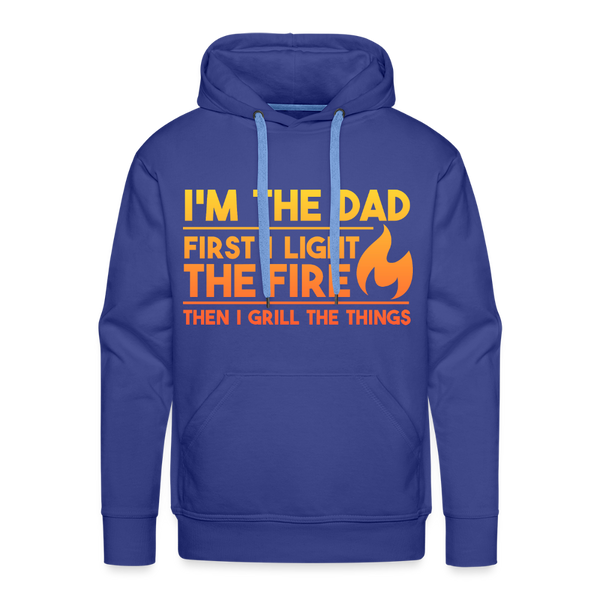 I'm the Dad First I Light the Fire Then I Grill the Things BBQ Men’s Premium Hoodie - royal blue
