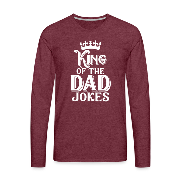 King of the Dad Jokes Men's Premium Long Sleeve T-Shirt - heather burgundy