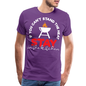 If You Can't Stand the Heat Stay in the Kitchen Men's Premium T-Shirt