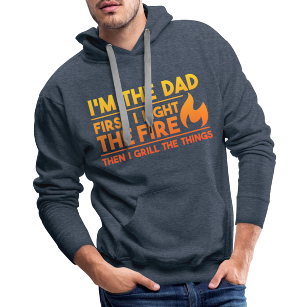 I'm the Dad First I Light the Fire Then I Grill the Things BBQ Men’s Premium Hoodie - heather denim