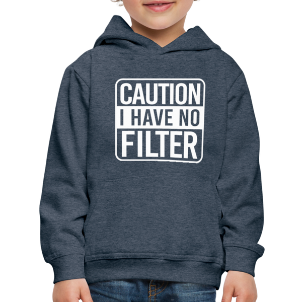 Caution I Have No Filter Funny Kids‘ Premium Hoodie - heather denim