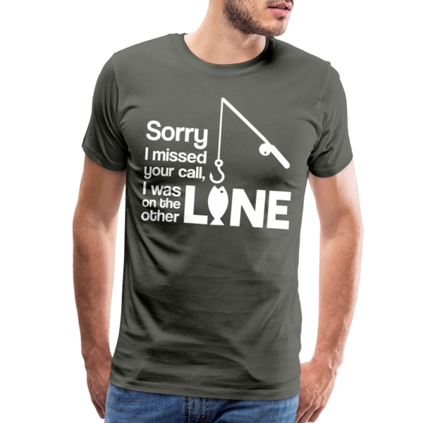 Sorry I Missed Your Call, I was on the Other Line Funny Fishing Men's Premium T-Shirt - asphalt gray