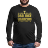 Dad Joke Champion Long Sleeve T-Shirt - black