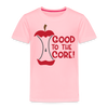 Good to the Core! Apple Food Pun Toddler Premium T-Shirt - pink