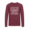 I Don't Have Ducks or a Row...Men's Premium Long Sleeve T-Shirt - heather burgundy