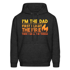 I'm the Dad First I Light the Fire Then I Grill the Meat Men's Hoodie