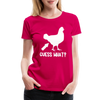 Guess What Chicken Butt Women’s Premium T-Shirt