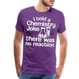 I Told a Chemistry Joke There was No Reacton Science Joke Men's Premium T-Shirt