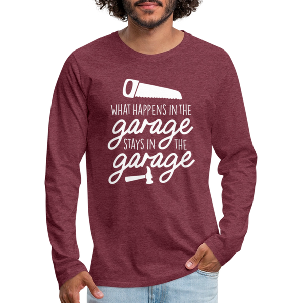 What Happens in the Garage Stays in the Garage Men's Premium Long Sleeve T-Shirt - heather burgundy