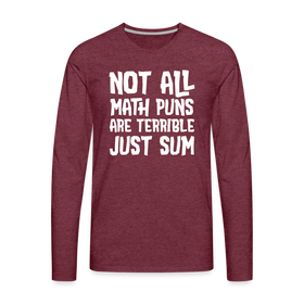 Not All Math Puns Are Terrible Just Sum Men's Premium Long Sleeve T-Shirt