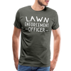 Lawn Enforcement Officer Funny Dad Joke Shirt Men's Premium T-Shirt