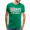 00 Days Without a Dad Joke Men's Premium T-Shirt - kelly green