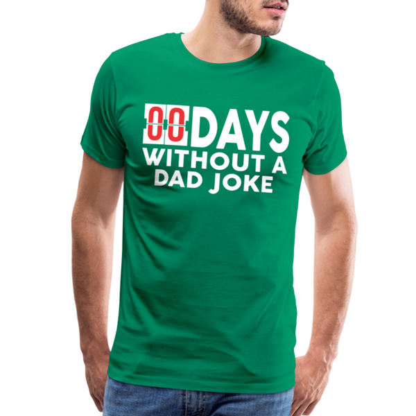 00 Days Without a Dad Joke Men's Premium T-Shirt - kelly green