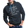 Sorry I'm Late I Didn't Want to Come Men’s Premium Hoodie - navy