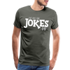 I've Got the Jokes -Dad Men's Premium T-Shirt - asphalt gray