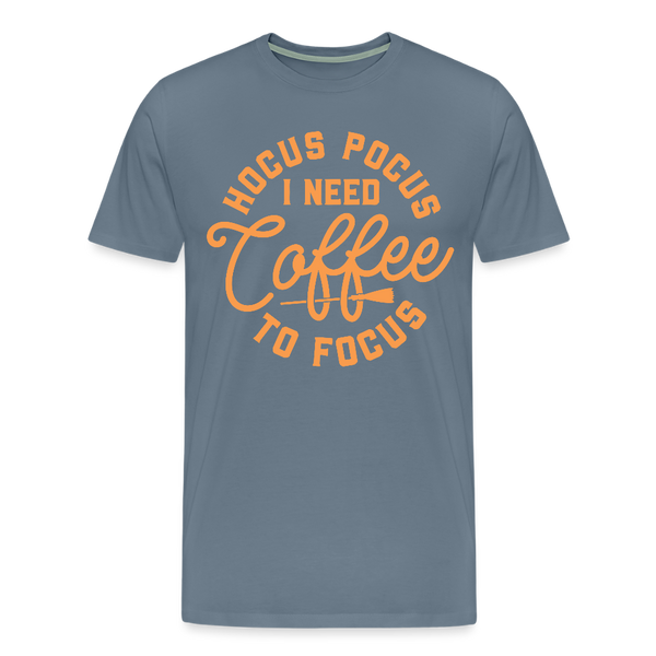 Hocus Pocus I Need Coffee to Focus Men's Premium T-Shirt - steel blue