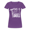 This is Not a Drill Women’s Premium T-Shirt