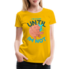 Funny Hippo I'm Calm Until I'm Not Women’s Premium T-Shirt - sun yellow