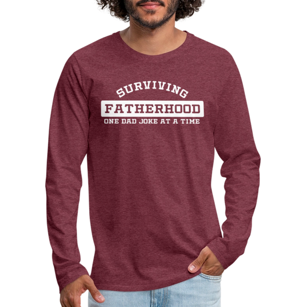 Surviving Fatherhood One Dad Joke at a Time Men's Premium Long Sleeve T-Shirt - heather burgundy