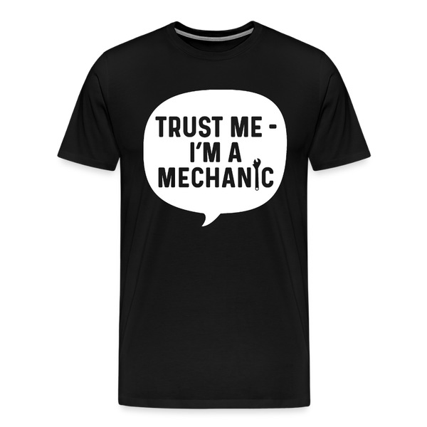 Trust Me I'm a Mechanic Funny Men's Premium T-Shirt - black