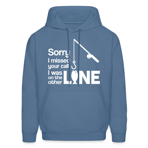 Sorry I Missed Your Call, I was on the Other Line Funny Fishing Men's Hoodie - denim blue