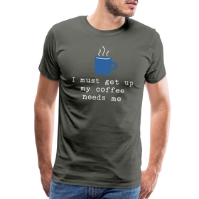 I Must Get Up My Coffee Needs Me Men's Premium T-Shirt