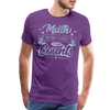 Math The Only Subject That Counts Funny Pun Men's Premium T-Shirt