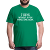 7 Days Without a Pun Makes One Weak Men's Premium T-Shirt - kelly green