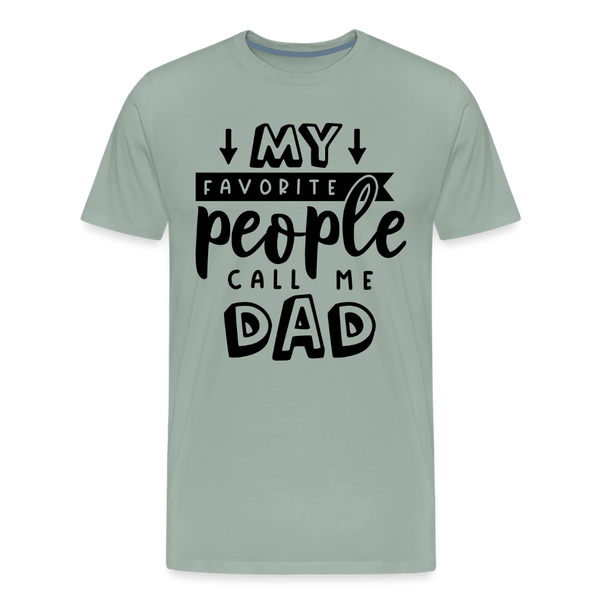 My Favorite People Call Me Dad Father's Day Men's Premium T-Shirt - steel green