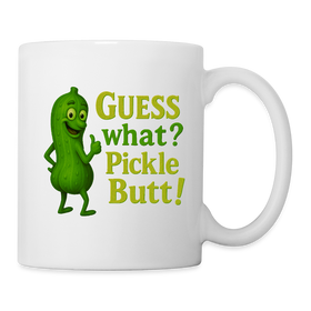 Guess What? Pickle Butt! Funny Coffee/Tea Mug