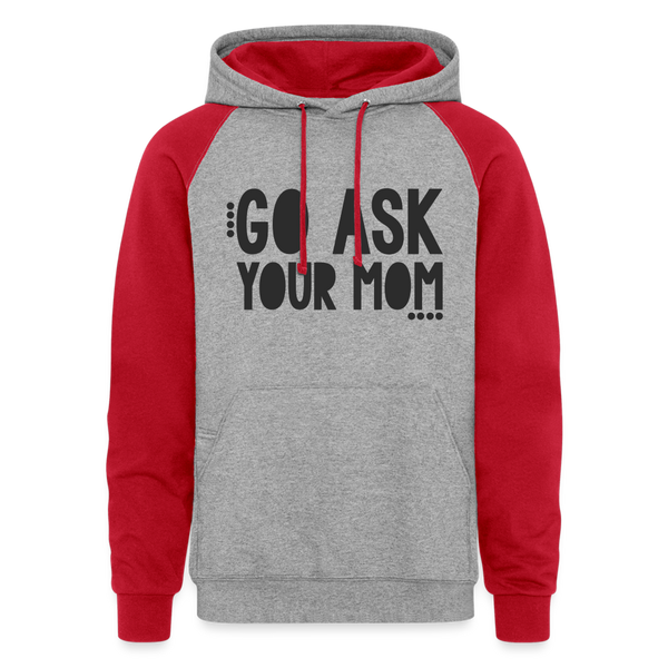 Go Ask Your Mom Funny Dad Colorblock Hoodie - heather grey/red