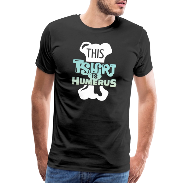 This T-Shirt is Humerus Funny Pun Men's Premium T-Shirt - black