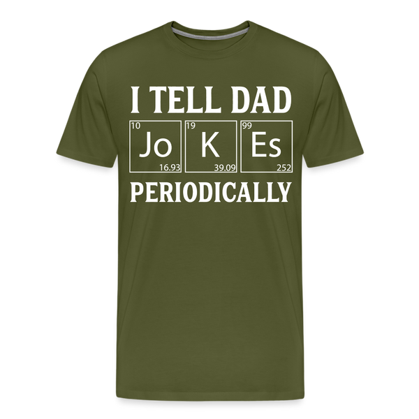 I Tell Dad Jokes Periodically Men's Premium T-Shirt - olive green