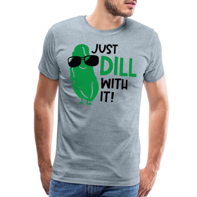 Just Dill with It! Pickle Food Pun Men's Premium T-Shirt