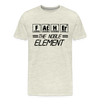 FATHER The Noble Element Periodic Elements Men's Premium T-Shirt