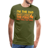 I'm the Dad First I Light the Fire Then I Grill the Things BBQ Men's Premium T-Shirt - olive green