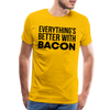 Everythings's Better with Bacon Men's Premium T-Shirt