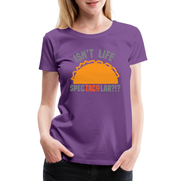 Isn't Life SpecTacolar?!? Funny Taco Food Pun Women’s Premium T-Shirt - purple